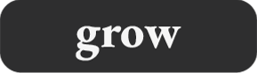 grow